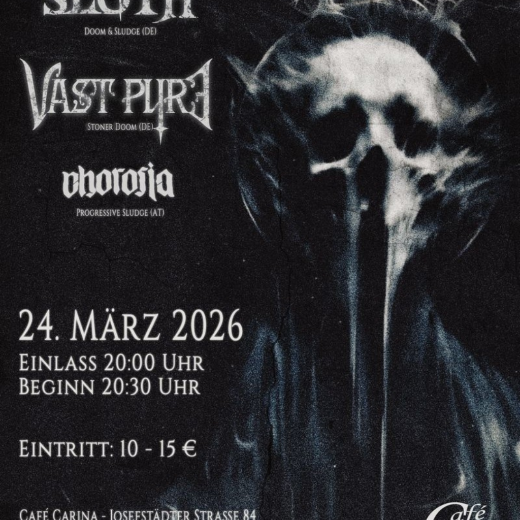 Raging Sloth (DE) + Vast Pyre (DE) + Chorosia (AT) Raging Sloth (DE) + Vast Pyre (DE) + Chorosia (AT)