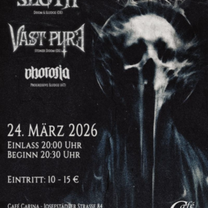 Raging Sloth (DE) + Vast Pyre (DE) + Chorosia (AT)