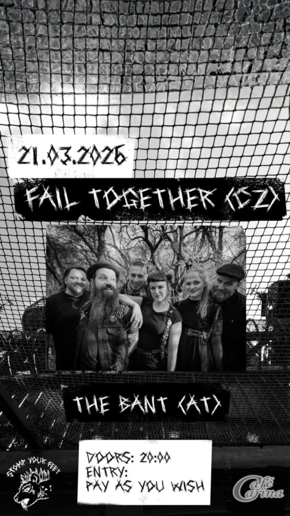 Fail Together (CZ) & The Bant (AT) Fail Together (CZ) & The Bant (AT)