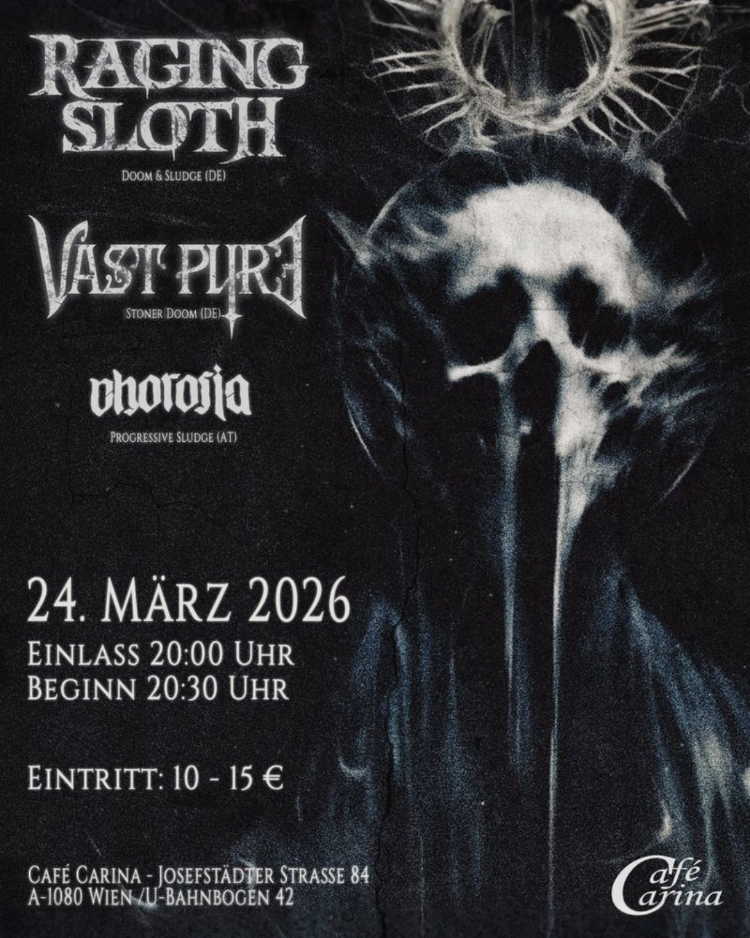 Raging Sloth (DE) + Vast Pyre (DE) + Chorosia (AT)