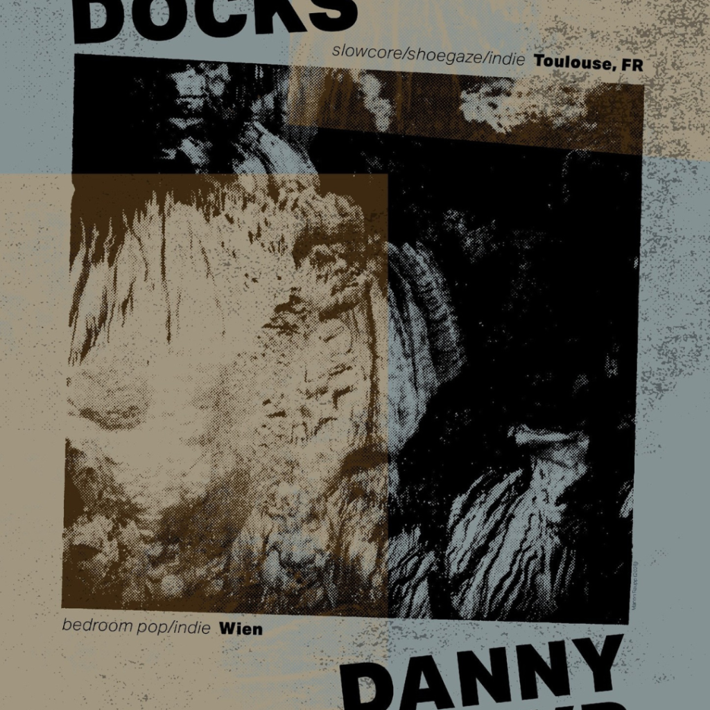 Docks (slowcore/shoegaze, FR) ✸ Danny Drivr (indie/bedroom pop, Wien) (WM im Gastgarten) Docks (slowcore/shoegaze, FR) ✸ Danny Drivr (indie/bedroom pop, Wien) (WM im Gastgarten)