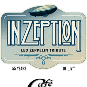 Inzeption – Die außergewöhnliche LED ZEPPELIN-Tribute Show (WM im Gastgarten)