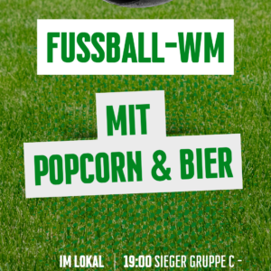 WM im Lokal 19:00 Sieger Gruppe C – Zweiter Gruppe F