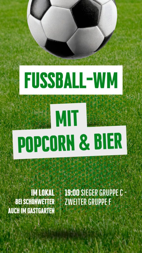 WM im Lokal 19:00 Sieger Gruppe C – Zweiter Gruppe F