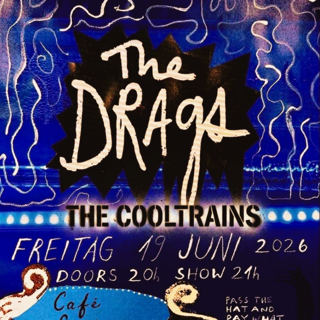 The Drags // The Cooltrains (WM im Gastgarten)