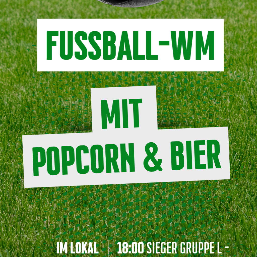 WM im Lokal: 18:00 Sieger Gruppe L – Dritter Gruppe E/H/I/J/K 22:00 Sieger Gruppe G – Dritter Gruppe A/E/H/I/J WM im Lokal: 18:00 Sieger Gruppe L – Dritter Gruppe E/H/I/J/K 22:00 Sieger Gruppe G – Dritter Gruppe A/E/H/I/J