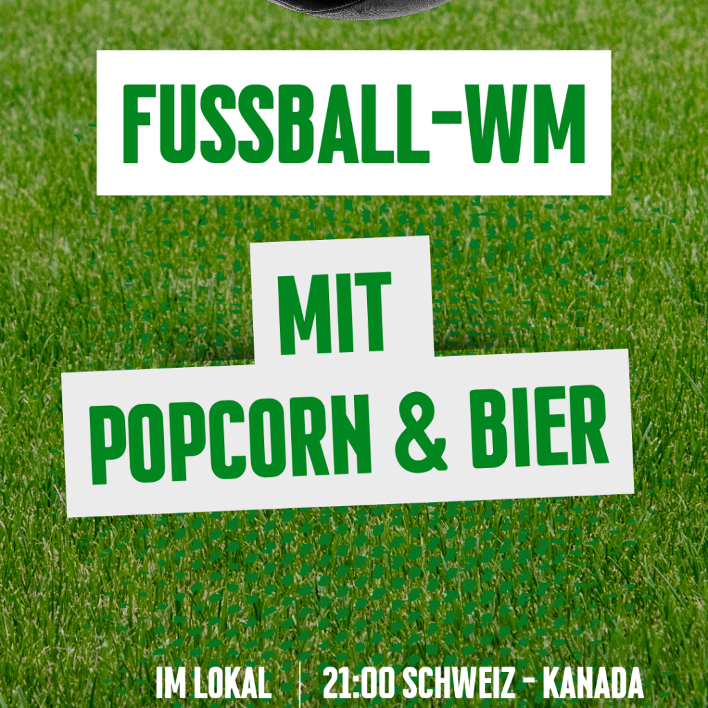 WM im Lokal 21:00 Schweiz – Kanada WM im Lokal 21:00 Schweiz – Kanada
