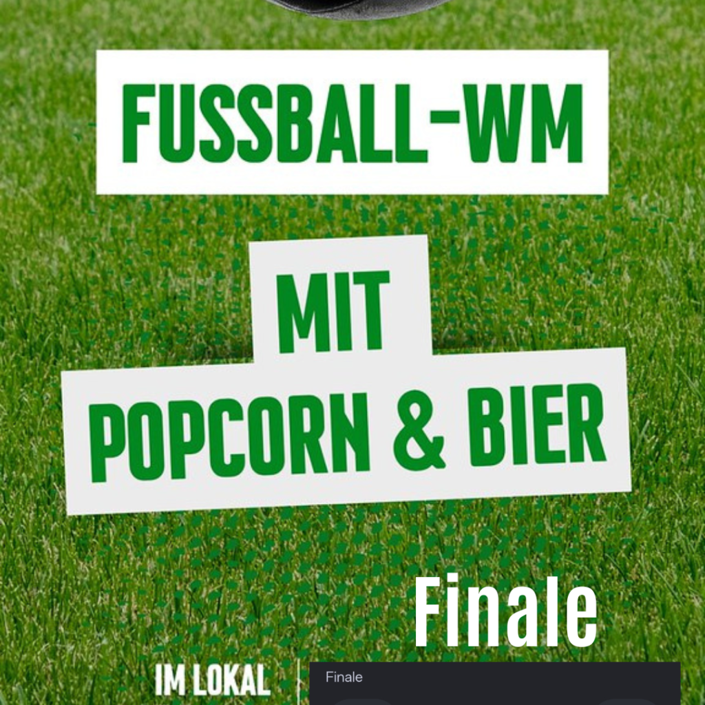 WM im Lokal: FINALE! WM im Lokal: FINALE!