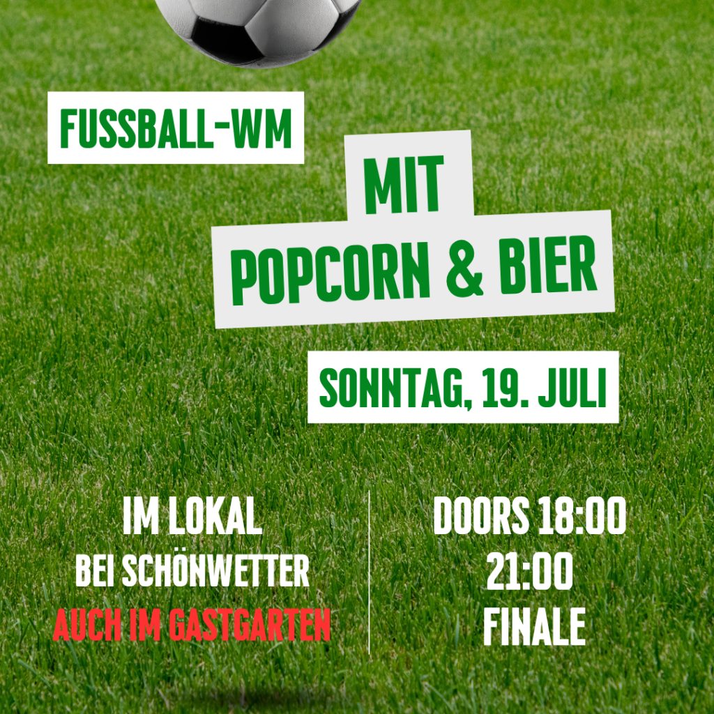 WM im Lokal: FINALE! WM im Lokal: FINALE!
