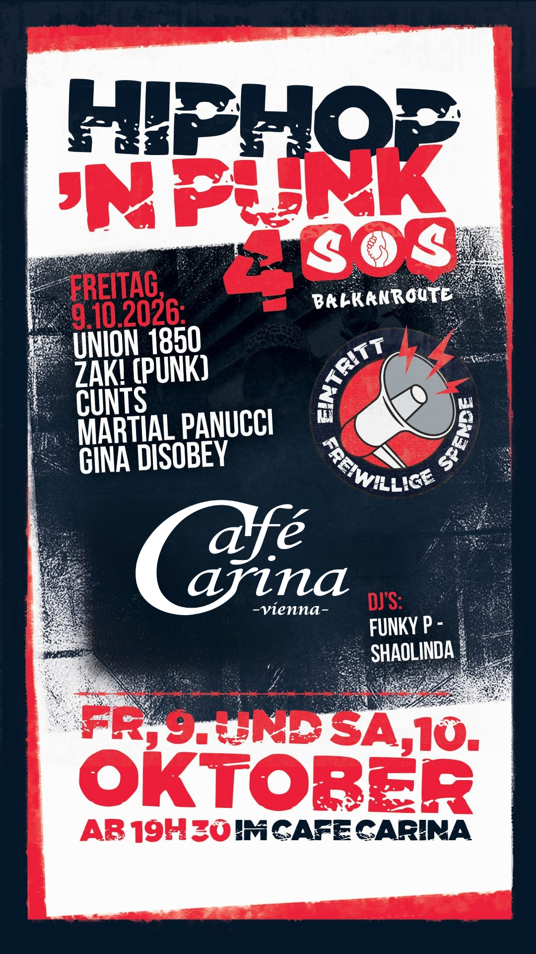 Hip Hop n‘ Punk 4 SOS Balkanroute / mit Union 1850 · ZAK! (Punk) · Cunts · Martial Panucci · Gina Disobey Hip Hop n‘ Punk 4 SOS Balkanroute / mit Union 1850 · ZAK! (Punk) · Cunts · Martial Panucci · Gina Disobey